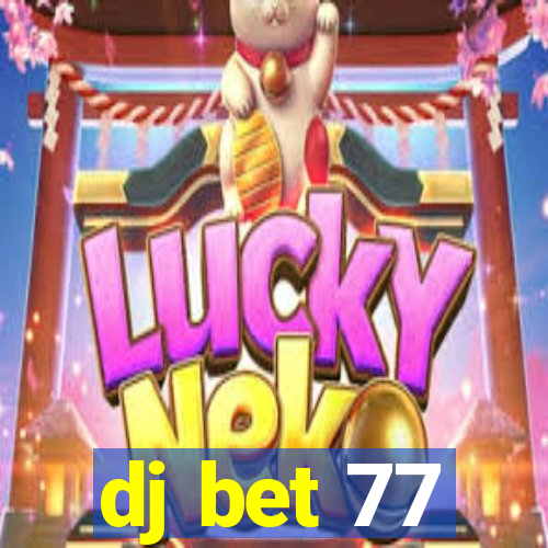 dj bet 77